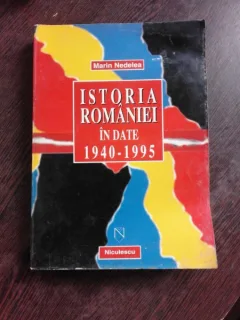 ISTORIA ROMANIEI IN DATE 1940-1995 - MARIN NEDELEA