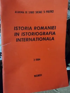 Istoria Romaniei in istoriografia internationala , nr.2/1984