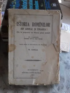 ISTORIA ROMANILOR DIN ARDEAL SI UNGARIA - N. IORGA