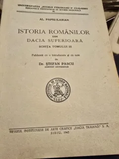 Istoria romanilor din Dacia Superioara, schita tomului III - Al. Papiu Ilarian