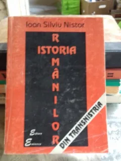 ISTORIA ROMANILOR DIN TRANSNISTRIA - IOAN SILVIU NISTOR