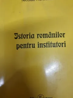 Istoria romanilor pentru institutori - Nicolae Hurduzeu