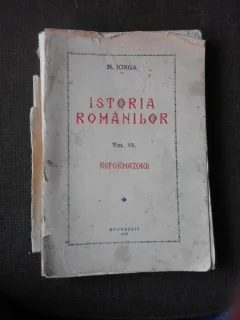 Istoria romanilor, vol.VII Reformatorii - N. Iorga