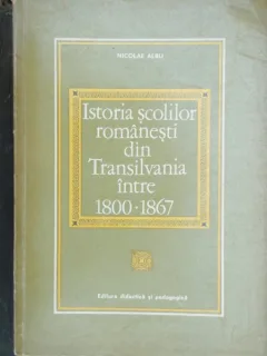 ISTORIA SCOLILOR ROMANESTI DIN TRANSILVANIA 1800-1867