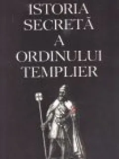 Istoria secreta a ordinului templier - Laurent de Vargas