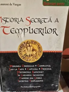 Istoria secreta a templierilor - Laurent de Vargas
