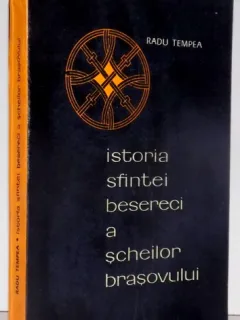 Istoria sfintei beserici a Scheilor Brasovului - Radu Tempea