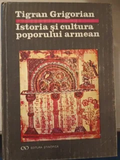 Istoria si Cultura Poporului Armean - Tigran Grigorian