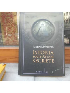 Istoria societatilor secrete , Michael Streeter