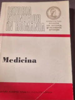 Istoria Stiintelor in Romania - Medicina