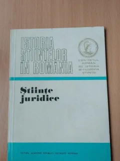 Istoria stiintelor in Romania. Stiinte juridice