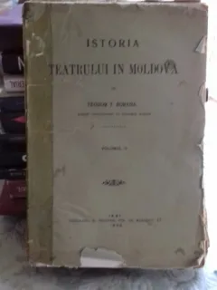 ISTORIA TEATRULUI IN MOLDOVA - TEODOR T. BURADA