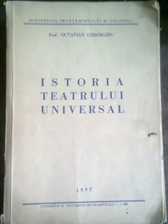 ISTORIA TEATRULUI UNIVERSAL - OCTAVIAN GHEORGHIU