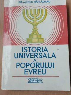 ISTORIA UNIVERSALA A POPORULUI EVREU - dr. ALFRED HARLAOANU
