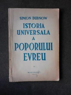 ISTORIA UNIVERSALA A POPORULUI EVREU - SIMON DUBNOW  VOL.VI