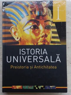 Istoria universala Vol.1: Preistoria si antichitatea