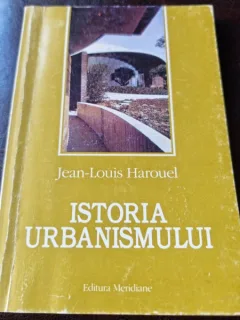 Istoria urbanismului - Jean Louis Harouel