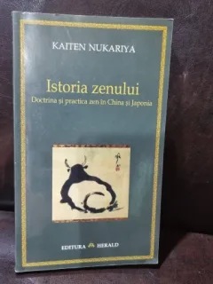 Istoria zenului. Doctrina si practica zen in China si Japonia - Laiten Nukaiya
