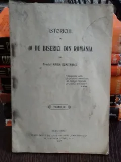 ISTORICUL A 40 DE BISERICI DIN ROMANIA - MARIN DUMITRESCU    VOL.3