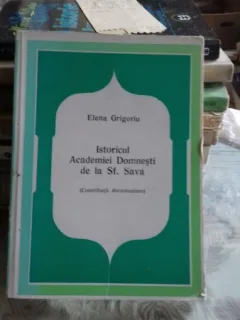 ISTORICUL ACADEMIEI DOMNESTI DE LA SF. SAVA - ELENA GRIGORIU