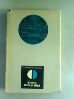 ISTORICUL ORASULUI BRAILA - CONSTANTIN C. GIURESCU