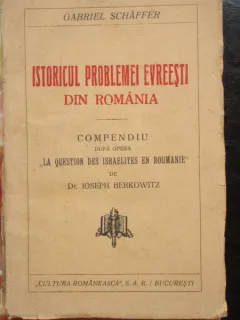ISTORICUL PROBLEMEI EVREIESTI DIN ROMANIA - IOSEPH BERKOWITZ