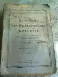 ISTORICUL SI TACTICA ELEMENTARA A CAVALERIEI - D. RADULESCU  VOL.I PARTEA I SI II
