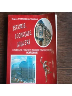 ISTORIE, ECONOMIE, AFACERI - EUGEN PETRESCU PRODAN