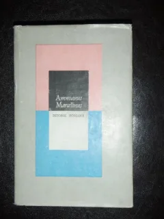 ISTORIE ROMANA - AMMIANUS MARCELLINUS