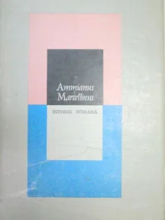 ISTORIE ROMANA-AMMIANUS MARCELLINUS,fara supracoperta