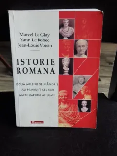ISTORIE ROMANA. DOUA MILENII DE MANDRIE AU PRABUSIT CEL MAI MARE IMPERIOU AL LUMII - MARCEL LE GLAY