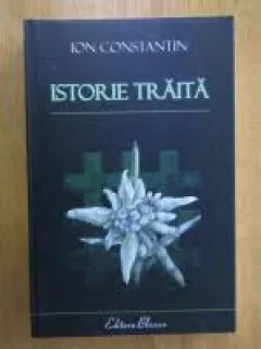 Istorie traita - Ion Constantin (detinut politic Miscarea Legionara)