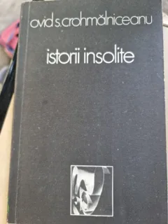 Istorii insolite - Ovid S. Crohmalniceanu  cu dedicatia autorului pentru Serban Cioculescu