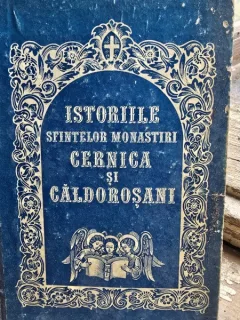 Istoriile Sfintelor Monastiri Cernica si Caldarosani