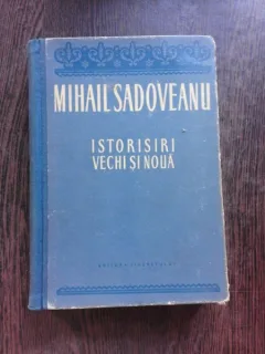 ISTORISIRI VECHI SI NOUA - MIHAIL SADOVEANU, ILUSTRATII DE PERAHIM