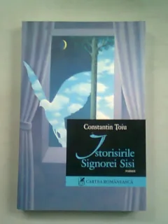 ISTORISIRILE SIGNOREI SISI - CONSTANTIN TOIU