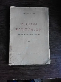 ISTORISM SI RATIONALISM - TUDOR VIANU