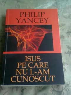 ISUS PE CARE NU L-AM CUNOSCUT - PHILIP YANCEY