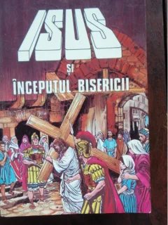 ISUS SI INCEPUTUL BISERICII