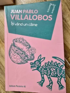 Iti vand un caine - Juan Pablo Villalobos