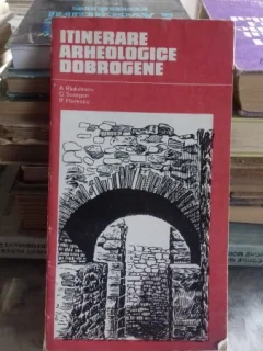 ITINERARE ARHEOLOGICE DOBROGENE - A. RADULESCU