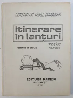 ITINERARE IN LANTURI - POEME 1945 - 1964 DE CONSTANTIN - AUREL DRAGODAN , 1992