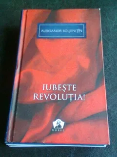 IUBESTE REVOLUTIA - ALEKSANDR SOLJENITIN