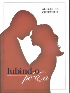 Iubind-o pe ea - Alexandru Chermeleu