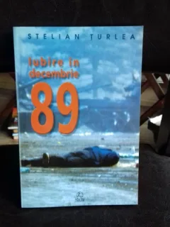 IUBIRE IN DECEMBRIE 89 - STELIAN TURLEA