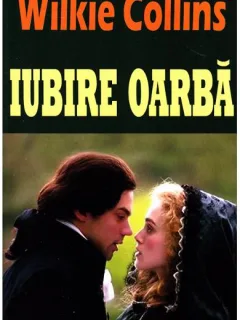 IUBIRE OARBA - WILKIE COLLINS