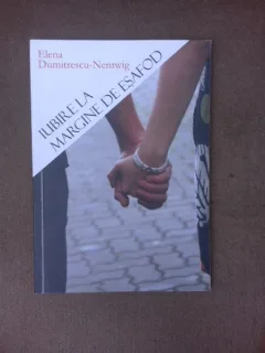 Iubirea e la margine de esafod - Elena Dumitrescu-Nentwig  (cu dedicatie)