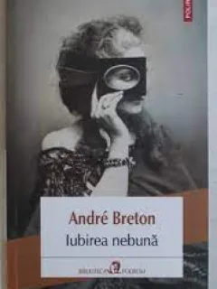 Iubirea nebuna - Andre Breton