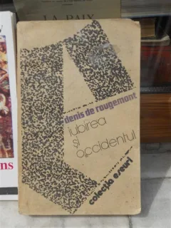 IUBIREA SI OCCIDENTUL , DENIS DE ROUGEMONT