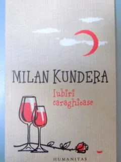 IUBIRI CARAGHIOASE-MILAN KUNDERA